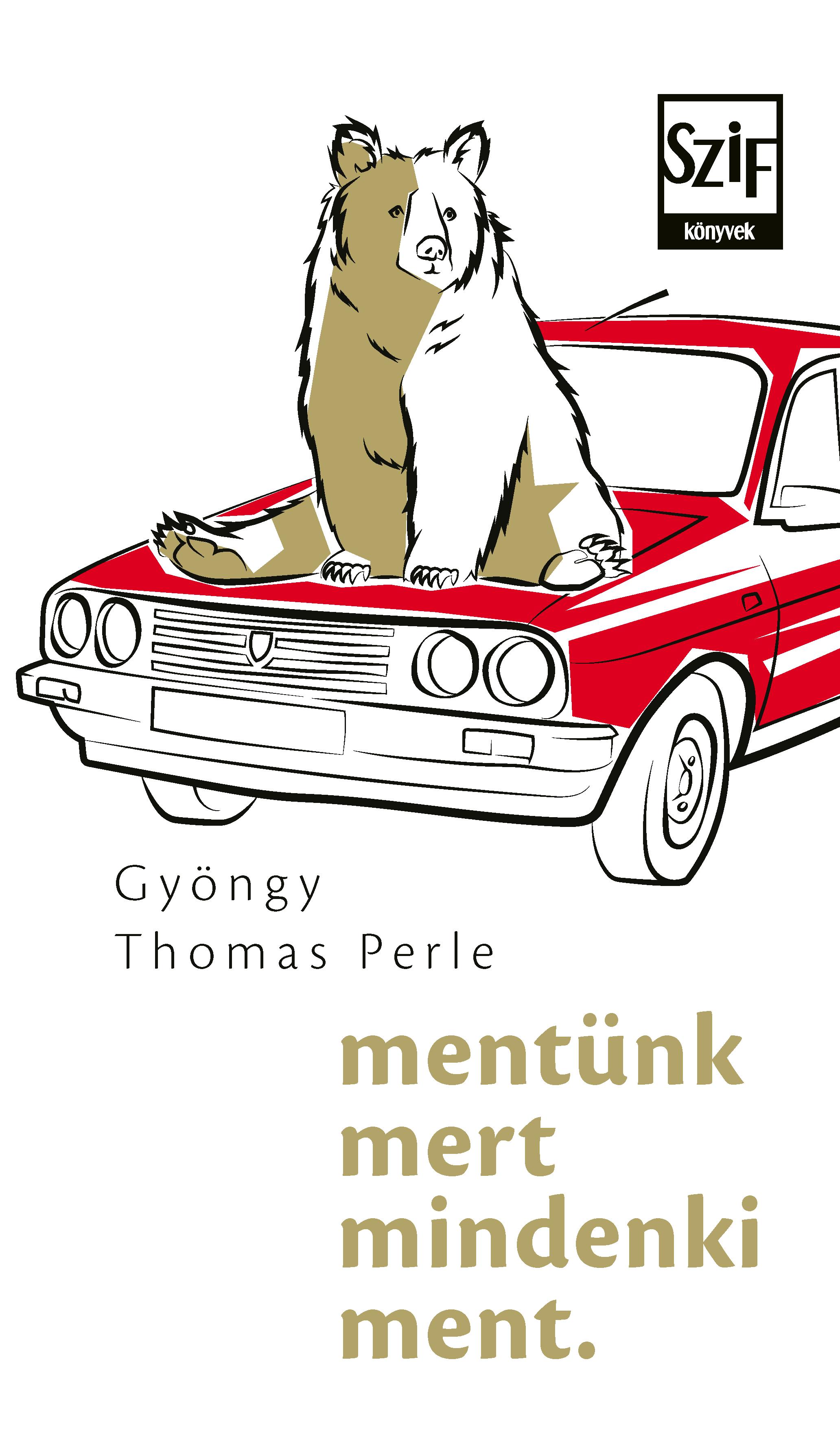 Gyöngy Thomas / Thomas Perle - mentünk mert mindenki ment.