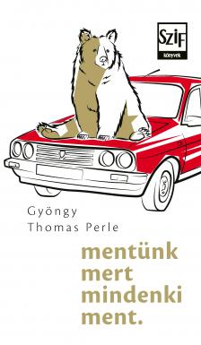 Gyöngy Thomas / Thomas Perle - mentünk mert mindenki ment.