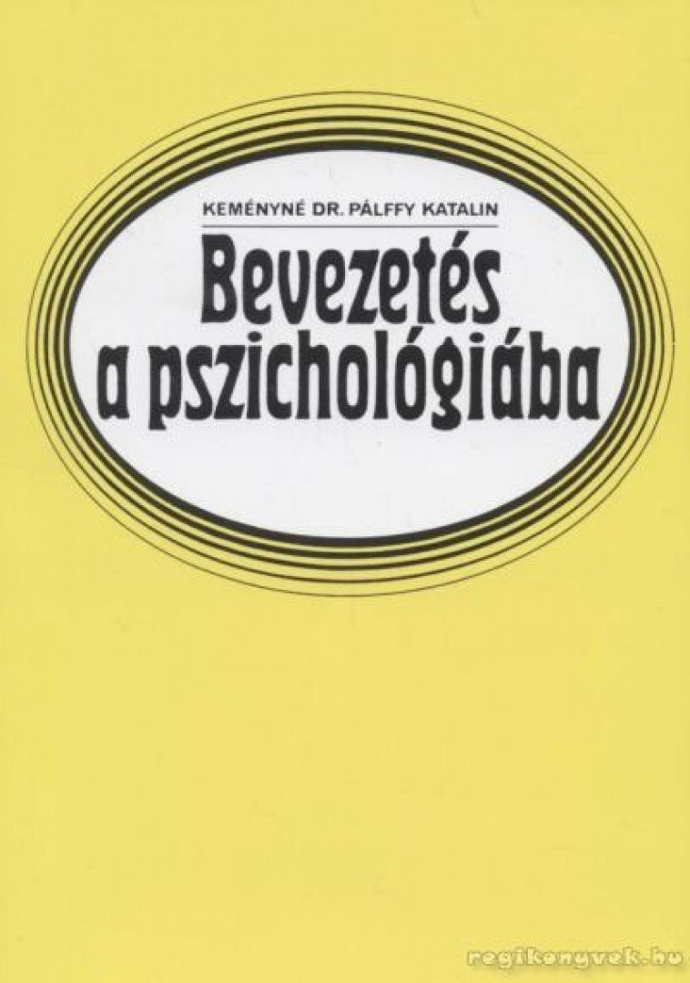 Keményné Pálffy Katalin - Bevezetés a pszichológiába [antikvár]