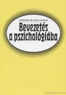 Keményné Pálffy Katalin - Bevezetés a pszichológiába [antikvár]