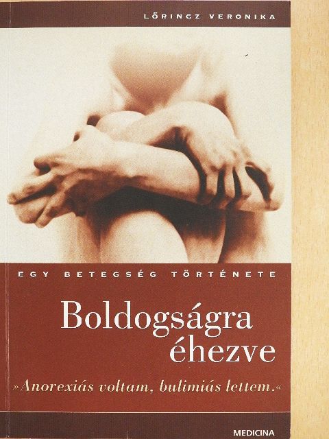 Lőrincz Veronika - Boldogságra éhezve [antikvár]
