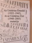 Kelemen Miklós - Az Unitárius Értesítő (1922-1945) és az Unitárius Élet (1948-2005) mutatója [antikvár]