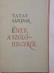 Tatay Sándor - Ének a szőlőhegyről [antikvár]