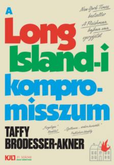 Taffy Brodesser-Akner - A Long Island-i kompromisszum [antikvár]