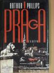 Arthur Phillips - Prága [antikvár]