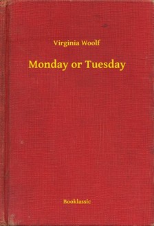 Virginia Woolf - Monday or Tuesday [eKönyv: epub, mobi]