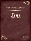 Kovaèiæ Ivan Goran - Jama [eKönyv: epub, mobi]