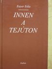 Bayer Béla - Innen a tejúton [antikvár]