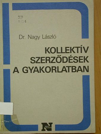 Dr. Nagy László - Kollektív szerződések a gyakorlatban [antikvár]