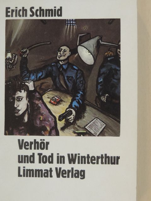 Erich Schmid - Verhör und Tod in Winterthur [antikvár]