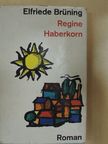 Elfriede Brüning - Regine Haberkorn [antikvár]