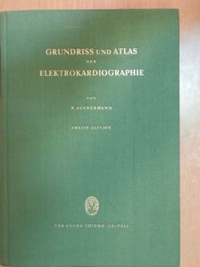 Dr. Rudolf Zuckermann - Grundriss und Atlas der Elektrokardiographie [antikvár]