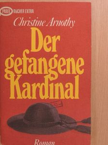 Christine Arnothy - Der gefangene Kardinal [antikvár]