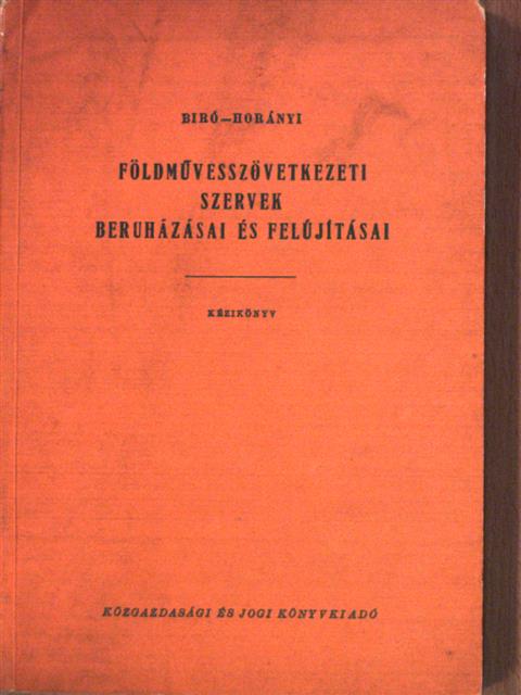 Biró Zoltán - Földművesszövetkezeti szervek beruházásai és felújításai [antikvár]