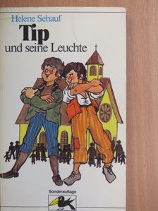 Helene Sehauf - Tip und seine Leuchte [antikvár]