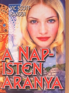 Vic-Scott Hansen - A napisten aranya [antikvár]
