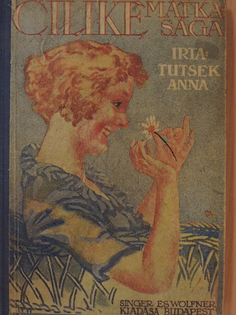 Tutsek Anna - Cilike mátkasága [antikvár]