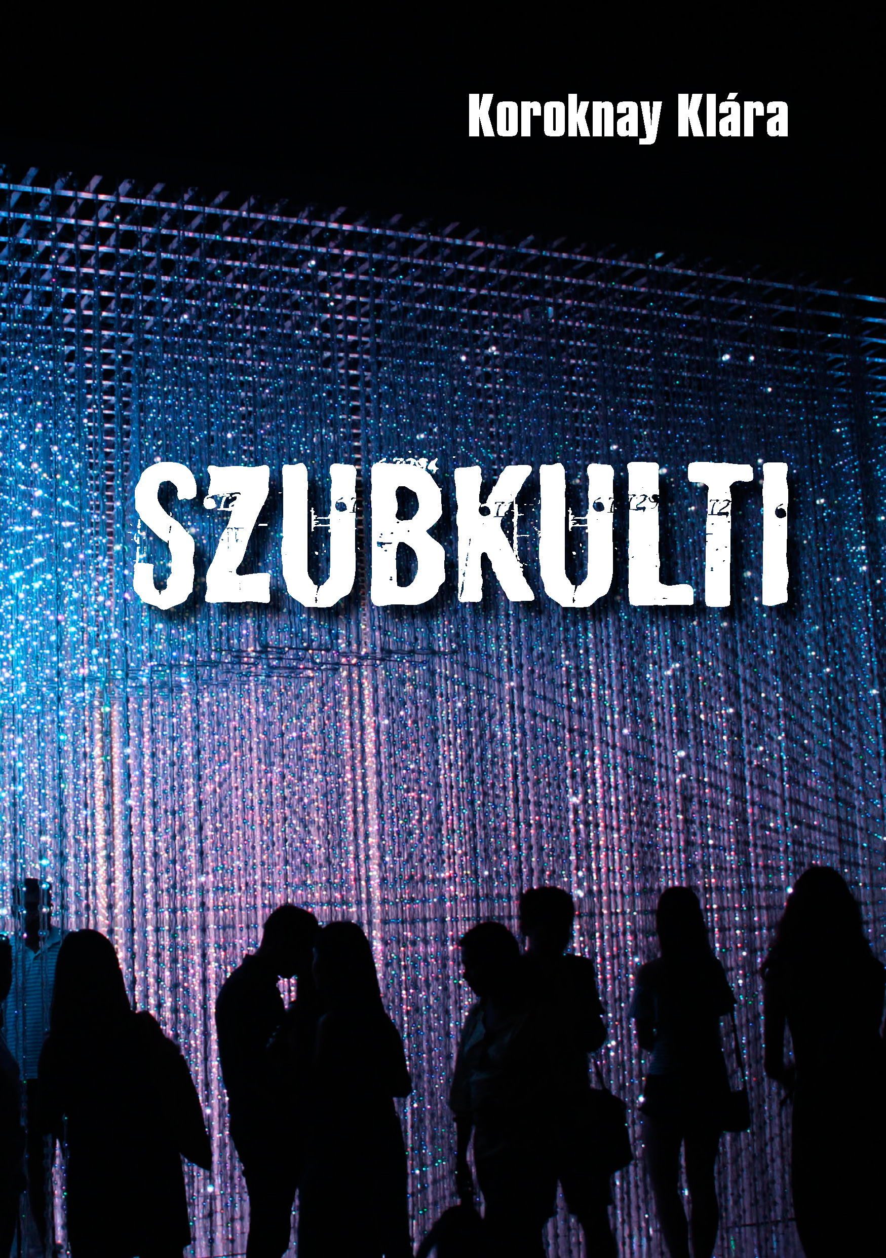 Koroknay Klára - Szubkulti