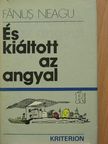 Fanus Neagu - És kiáltott az angyal [antikvár]