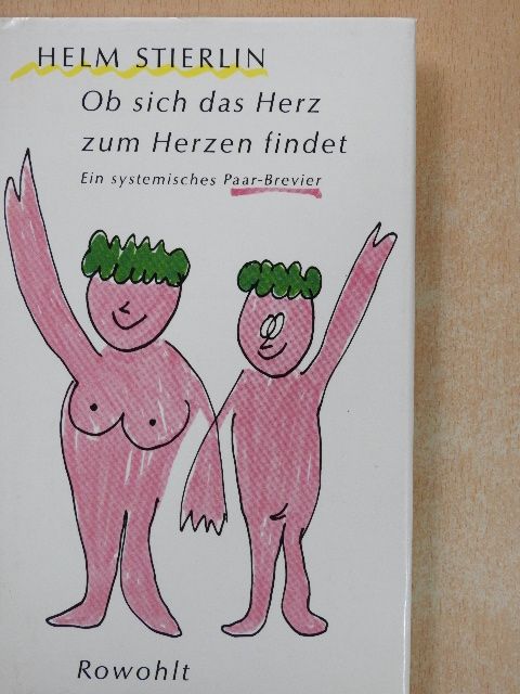 Helm Stierlin - Ob sich das Herz zum Herzen findet [antikvár]