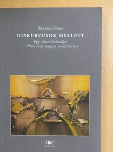 Bokányi Péter - Diskurzusok mellett [antikvár]