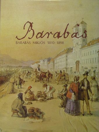 Szvoboda D. Gabriella - Barabás Miklós 1810-1898 [antikvár]