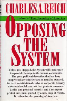 Charles A. Reich - Opposing The System [antikvár]