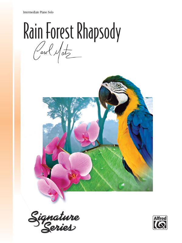 MATZ. CAROL - RAIN FOREST RHAPSODY - INTERMEDIATE PIANO SOLO
