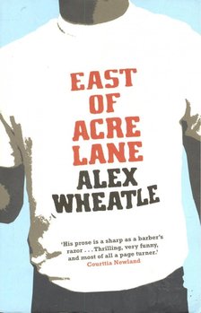 WHEATLE, ALEX - East of Acre Lane [antikvár]
