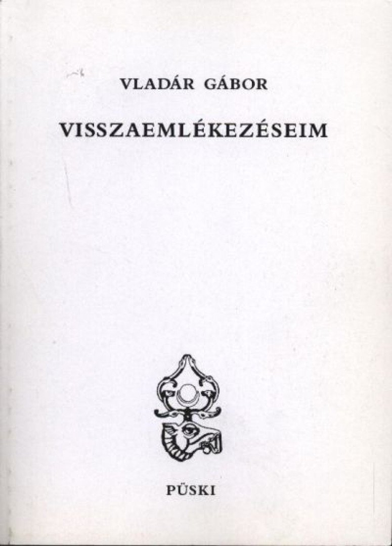 VLADÁR GÁBOR - Visszaemlékezéseim [antikvár]