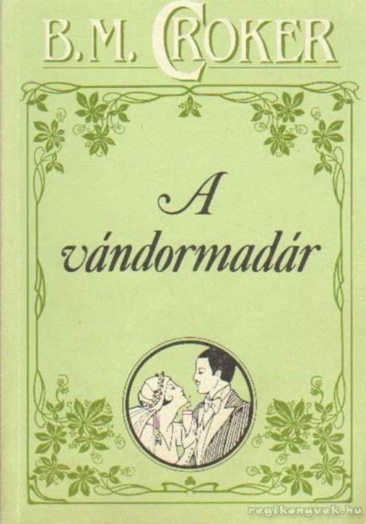 Croker, B. M. - A vándormadár [antikvár]