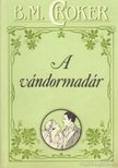 Croker, B. M. - A vándormadár [antikvár]