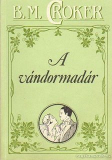 Croker, B. M. - A vándormadár [antikvár]