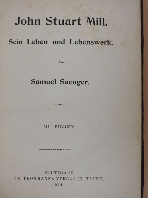 Samuel Saenger - John Stuart Mill [antikvár]