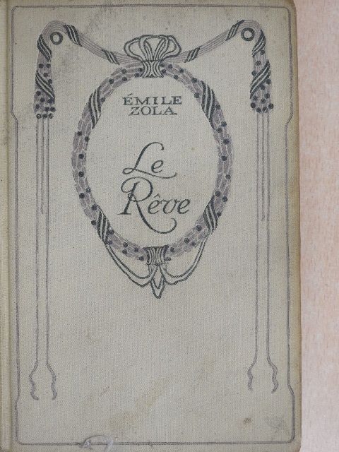 Émile Zola - Le Réve [antikvár]