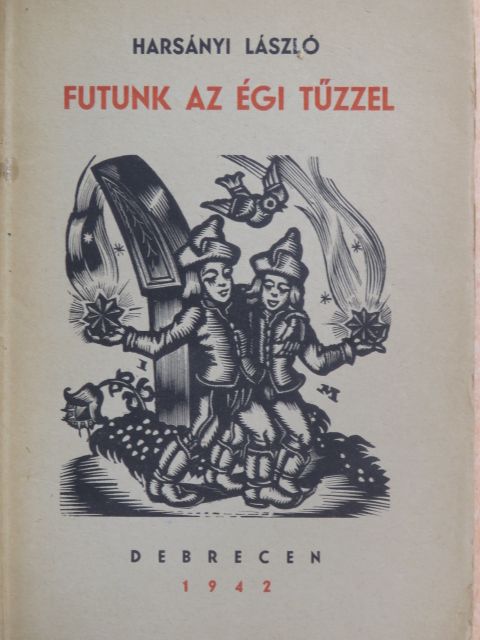 Harsányi László - Futunk az égi tűzzel [antikvár]