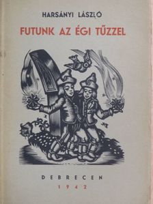 Harsányi László - Futunk az égi tűzzel [antikvár]