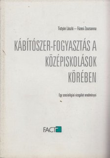 Tistyán László, Füzesi Zsuzsanna - Kábítószer-fogyasztás a középiskolások körében [antikvár]