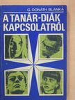 G. dr. Donáth Blanka - A tanár-diák kapcsolatról [antikvár]