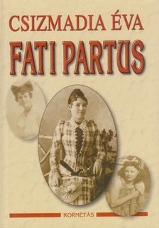 CSIZMADIA ÉVA - Fati partus [antikvár]