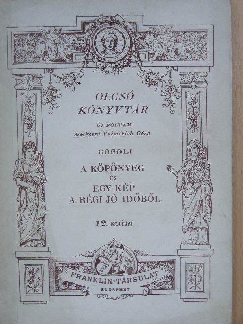 Gogolj - A köpönyeg és egy kép a régi jó időből [antikvár]