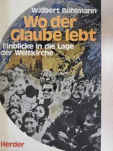 Walbert Bühlmann - Wo der Glaube lebt [antikvár]