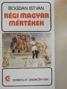 Bogdán István - Régi magyar mértékek [antikvár]