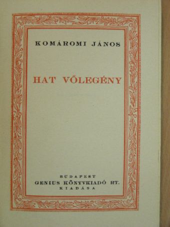 Komáromi János - Hat vőlegény [antikvár]