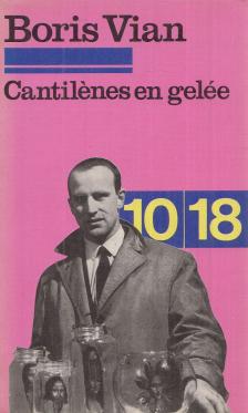 Boris Vian - Cantilénes en gelée [antikvár]