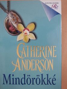 Catherine Anderson - Mindörökké [antikvár]