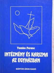 Tomka Ferenc - Intézmény és karizma az egyházban [antikvár]