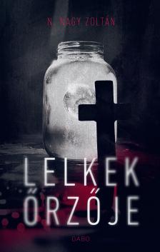 N. Nagy Zoltán - Lelkek őrzője [eKönyv: epub, mobi]