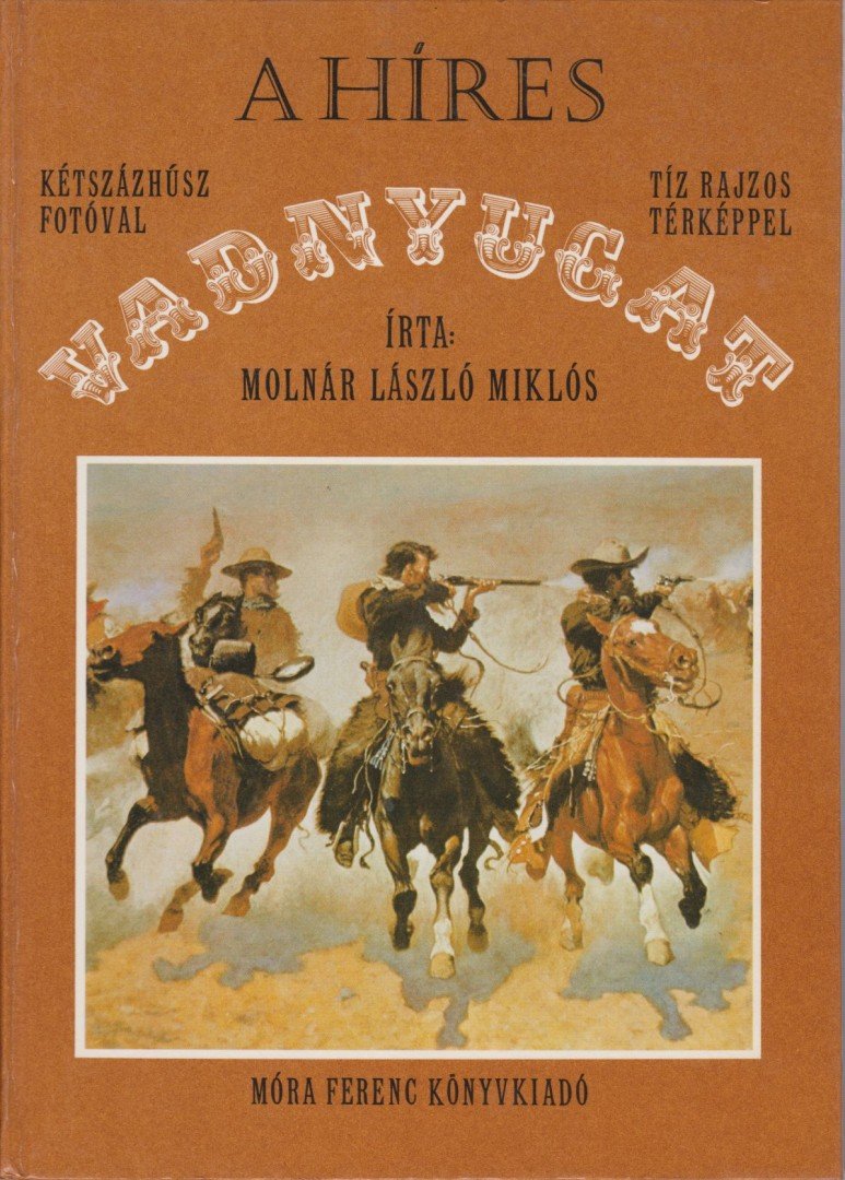Molnár László Miklós - A híres Vadnyugat [antikvár]