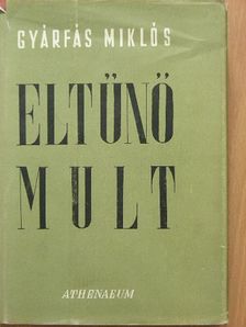 Gyárfás Miklós - Eltűnő mult [antikvár]